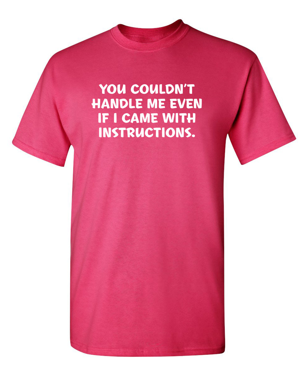 You Couldn't Handle Me Even If I Came With Instructions product image 1