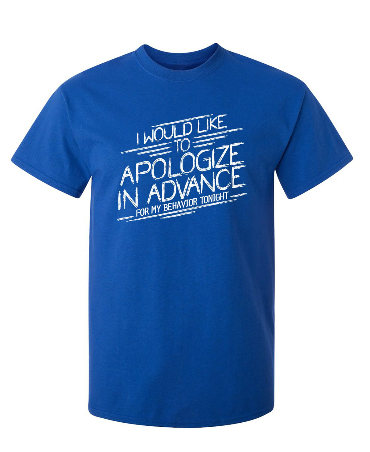 I Would Like To Apologize In Advance For My Behavior product image 1