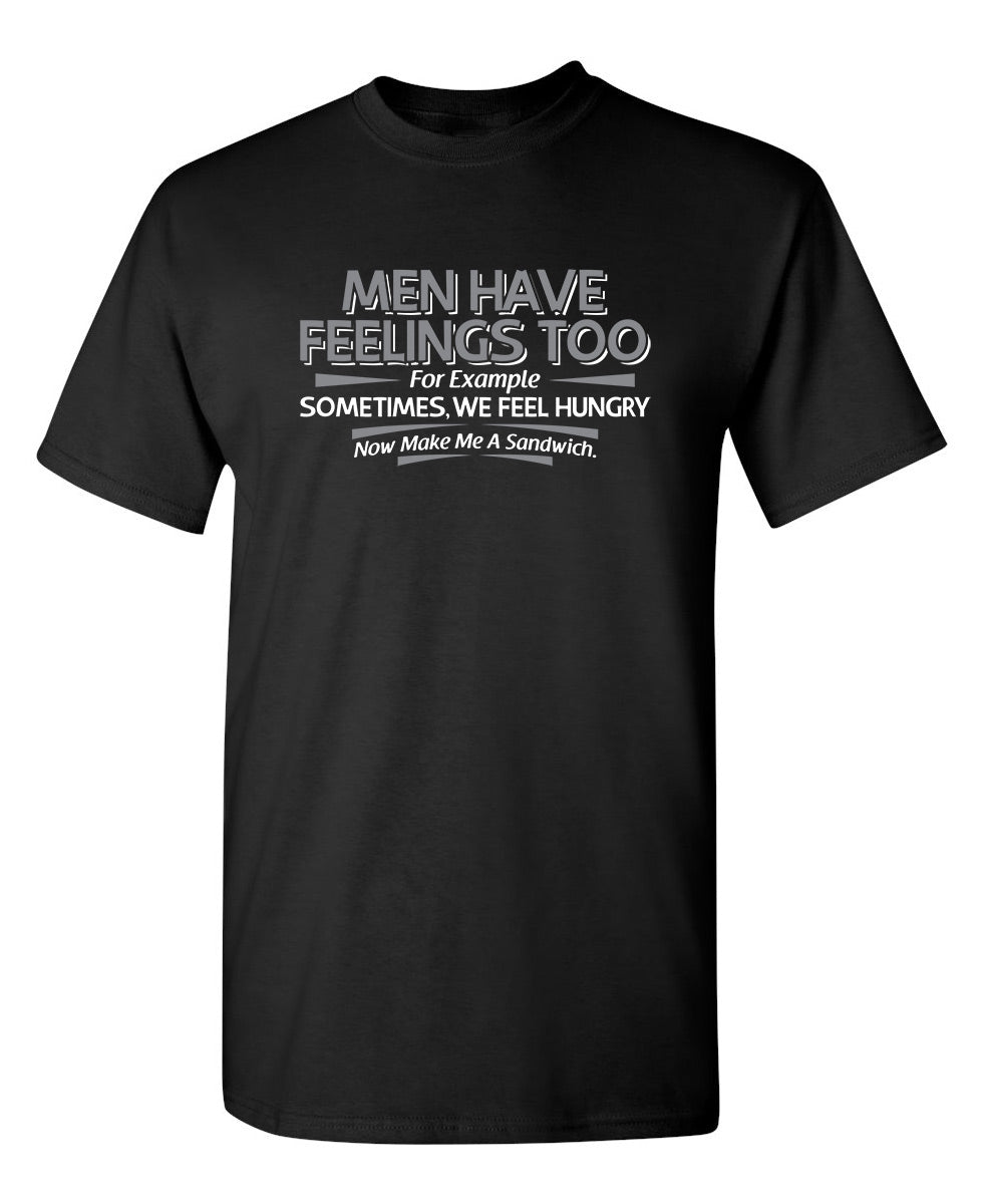 Men Have Feelings Too. For Example, Sometimes, We Feel product image 1