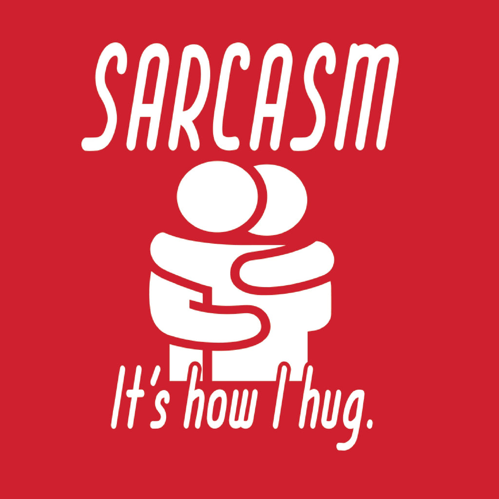 Sarcasm Its How I Hug T-Shirt product image 2