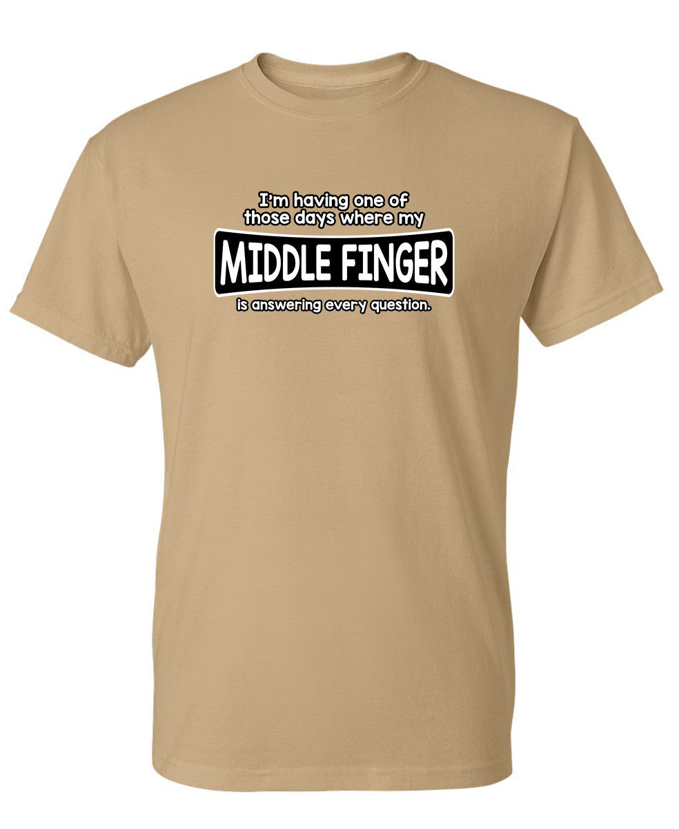 I'm Having One Of Those Days Where My Middle Finger T-Shirt product image 1
