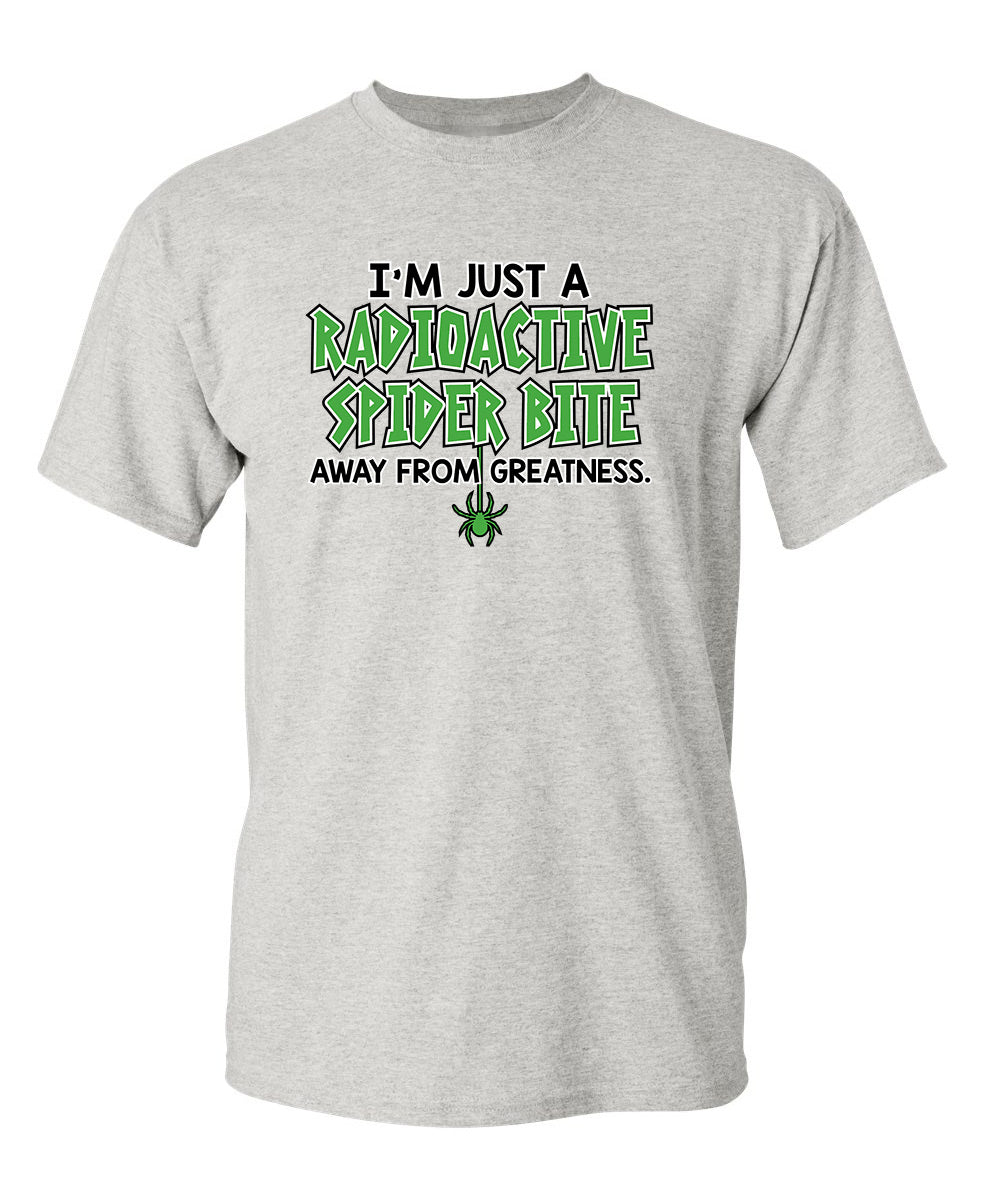 I'm Just A Radioactive Spider Bite Away From Greatness product image 1