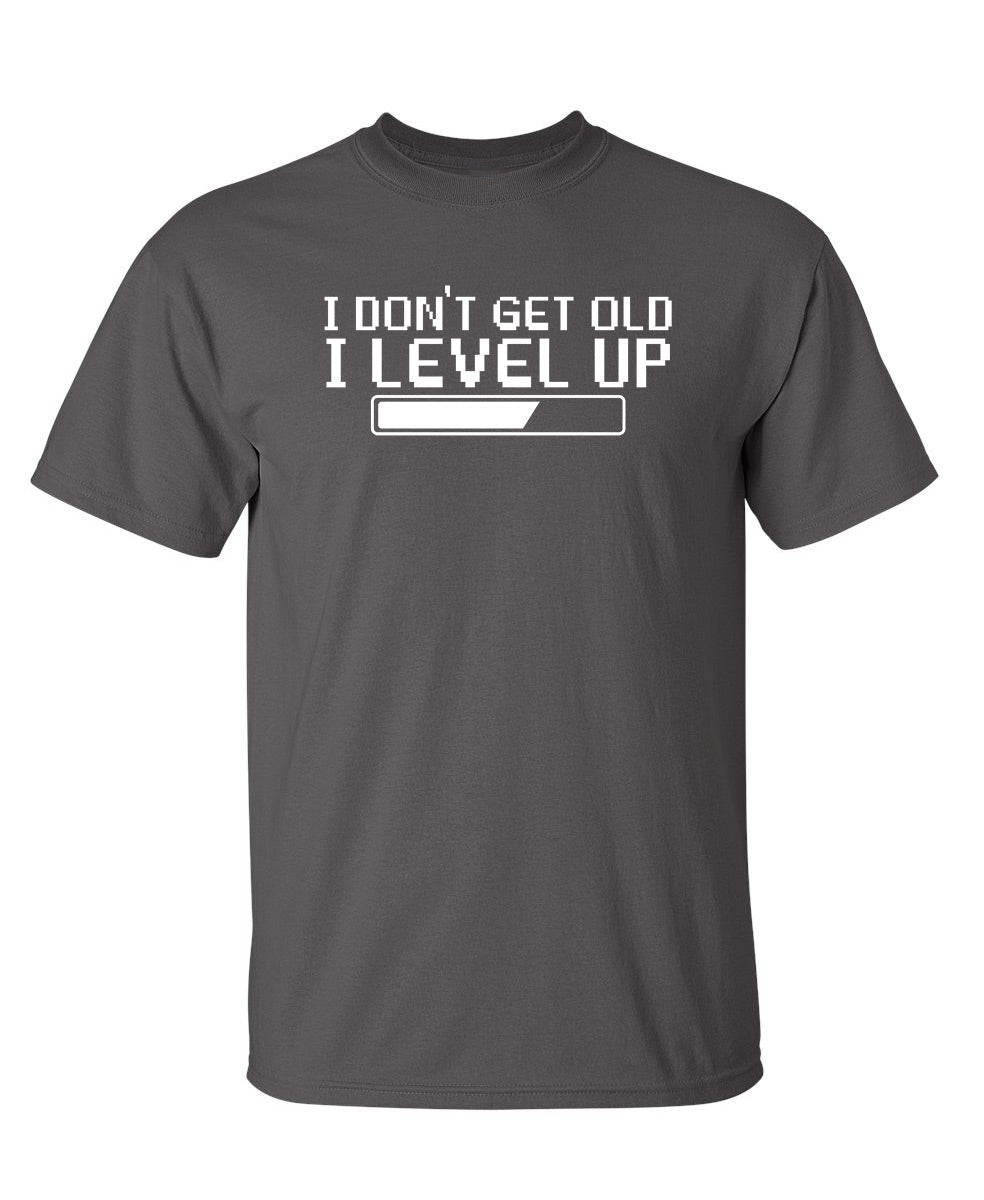 I Dont Get Older, I level up T-Shirt product image 1