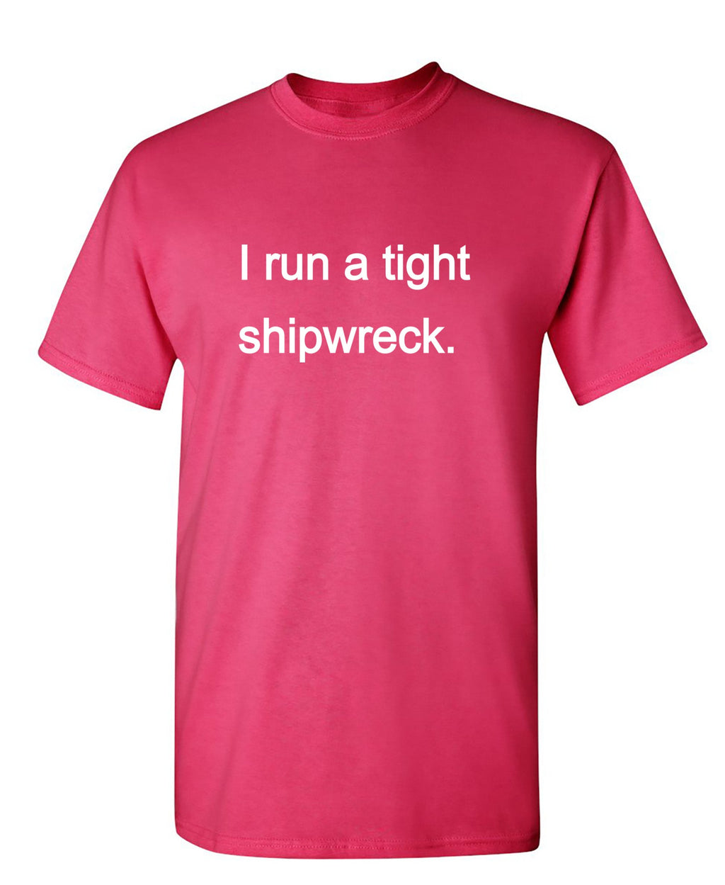 I Run a Tight Shipwreck T-Shirt product image 1