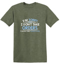 I'm Sorry I Don't Take Orders. I Barely Suggestions T-Shirt product image 1