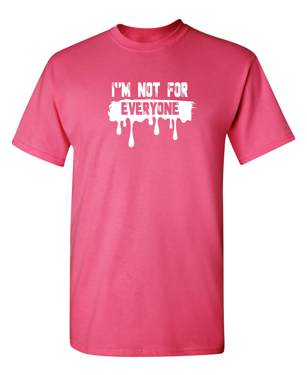 I'm Not For Everyone T-Shirt product image 1