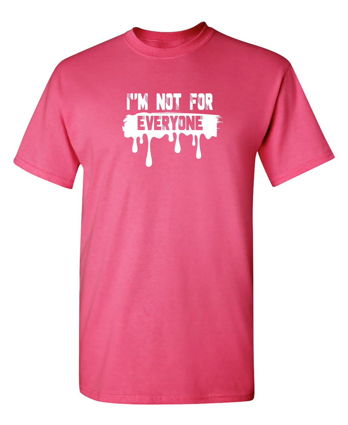 I'm Not For Everyone T-Shirt product image 1