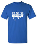 I'm Not For Everyone T-Shirt product image 1