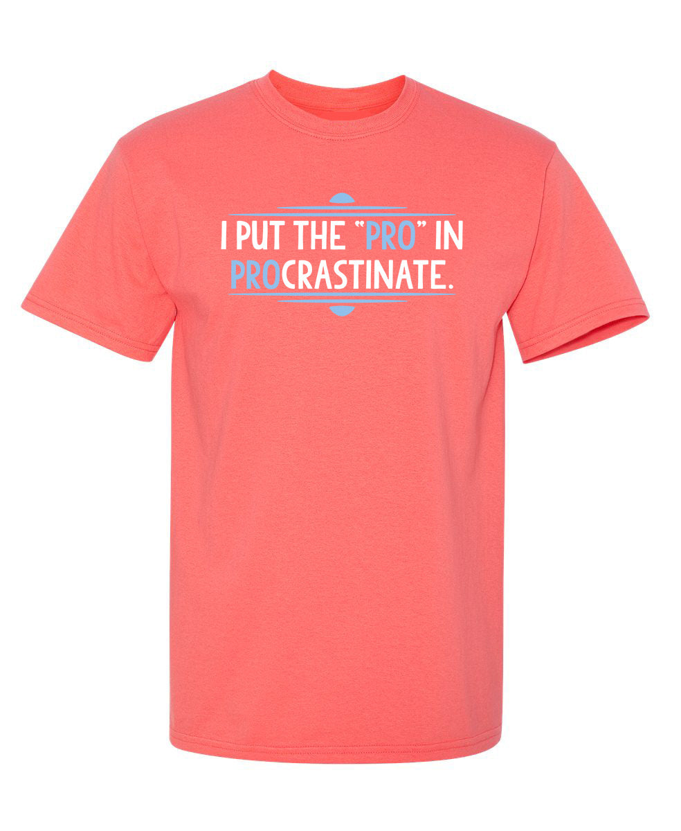 I Put The Pro In Procrastinate T-Shirt product image 1