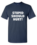 Stupid Should Hurt T-Shirt product image 1