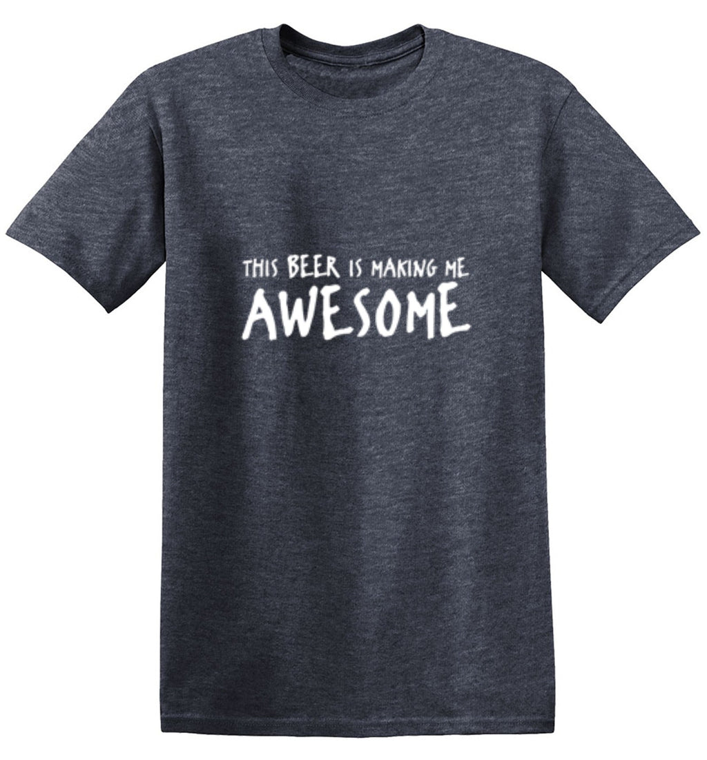 This Beer Is Making Me Awesome T-Shirt product image 1