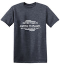 Rather Than Us Disagree, Why Don't You Just Be Quiet T-Shirt product image 1