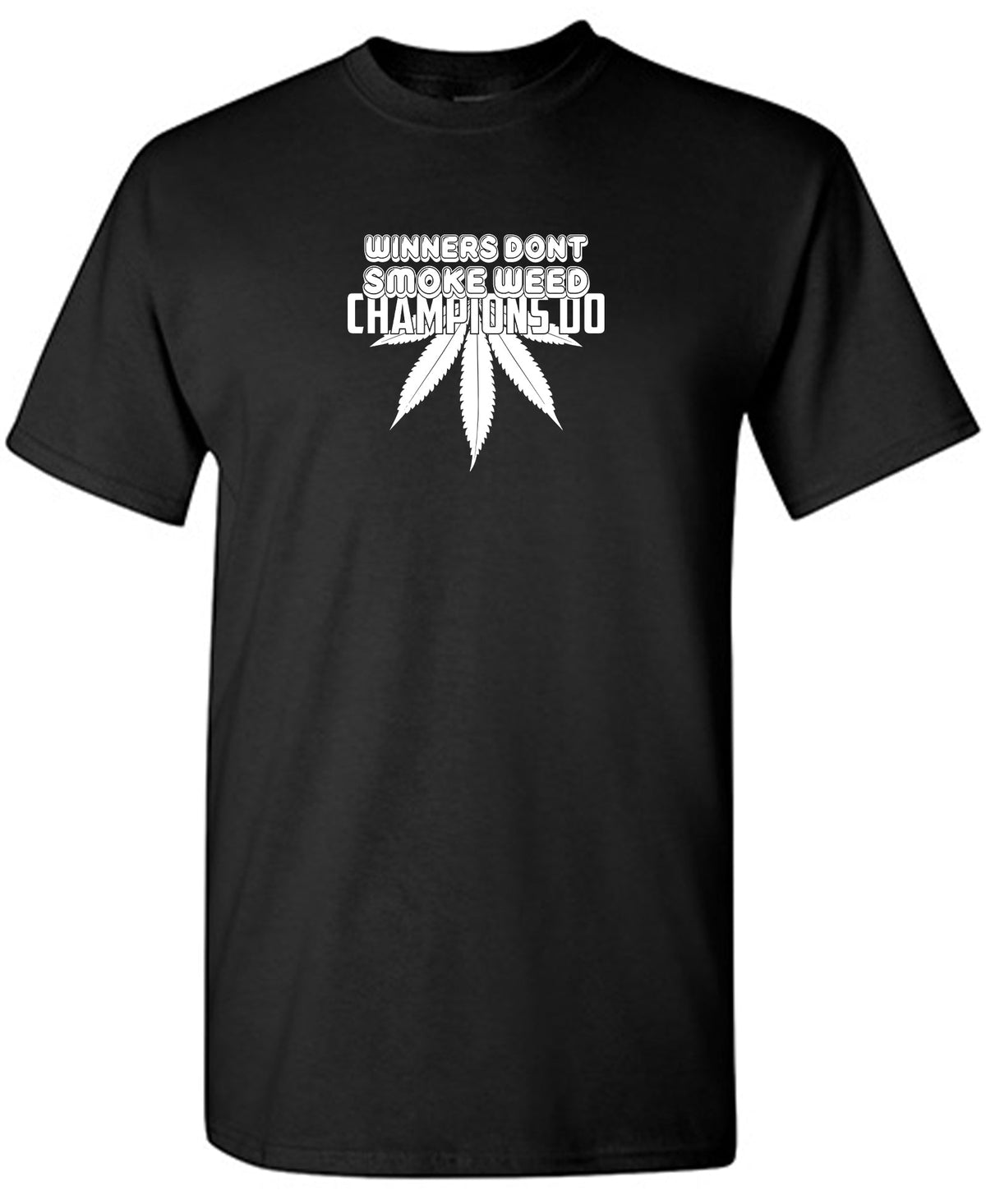 Winners Dont Smoke Weed Champions Do T-Shirt product image 1