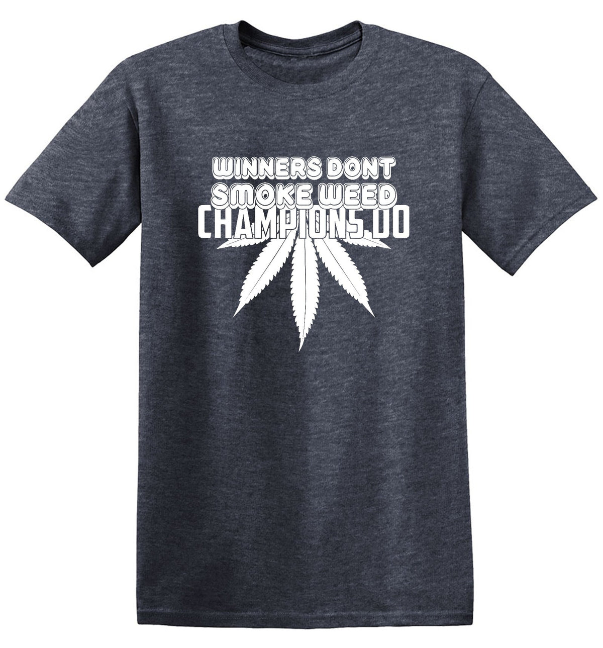 Winners Dont Smoke Weed Champions Do T-Shirt product image 1