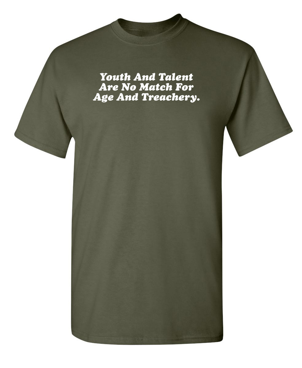 Youth and Talent Are Not Match for Treachery T-Shirt product image 2