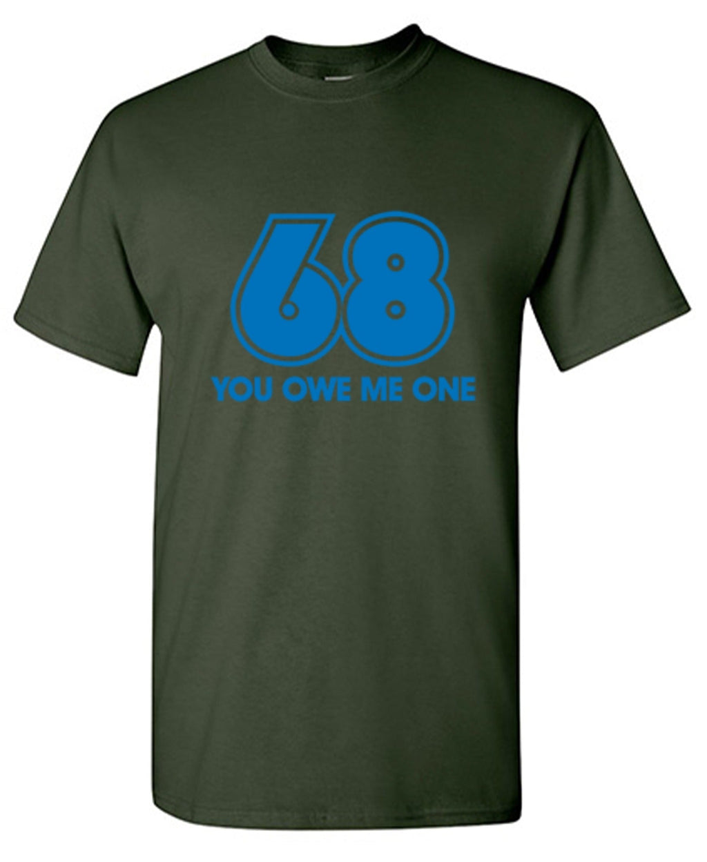 68 You Owe Me One T-Shirt product image 1