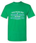 I'm Getting Real Tired Of Wearing Pants And Having product image 1
