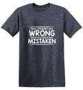 I Thought I Was Wrong But It Turns Out I Mistaken T-Shirt product image 1