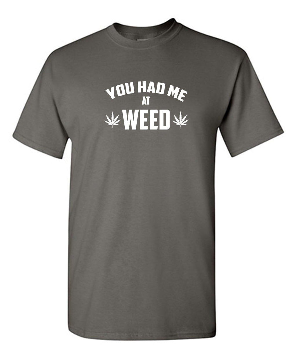 You Had Me At Weed T-Shirt product image 2