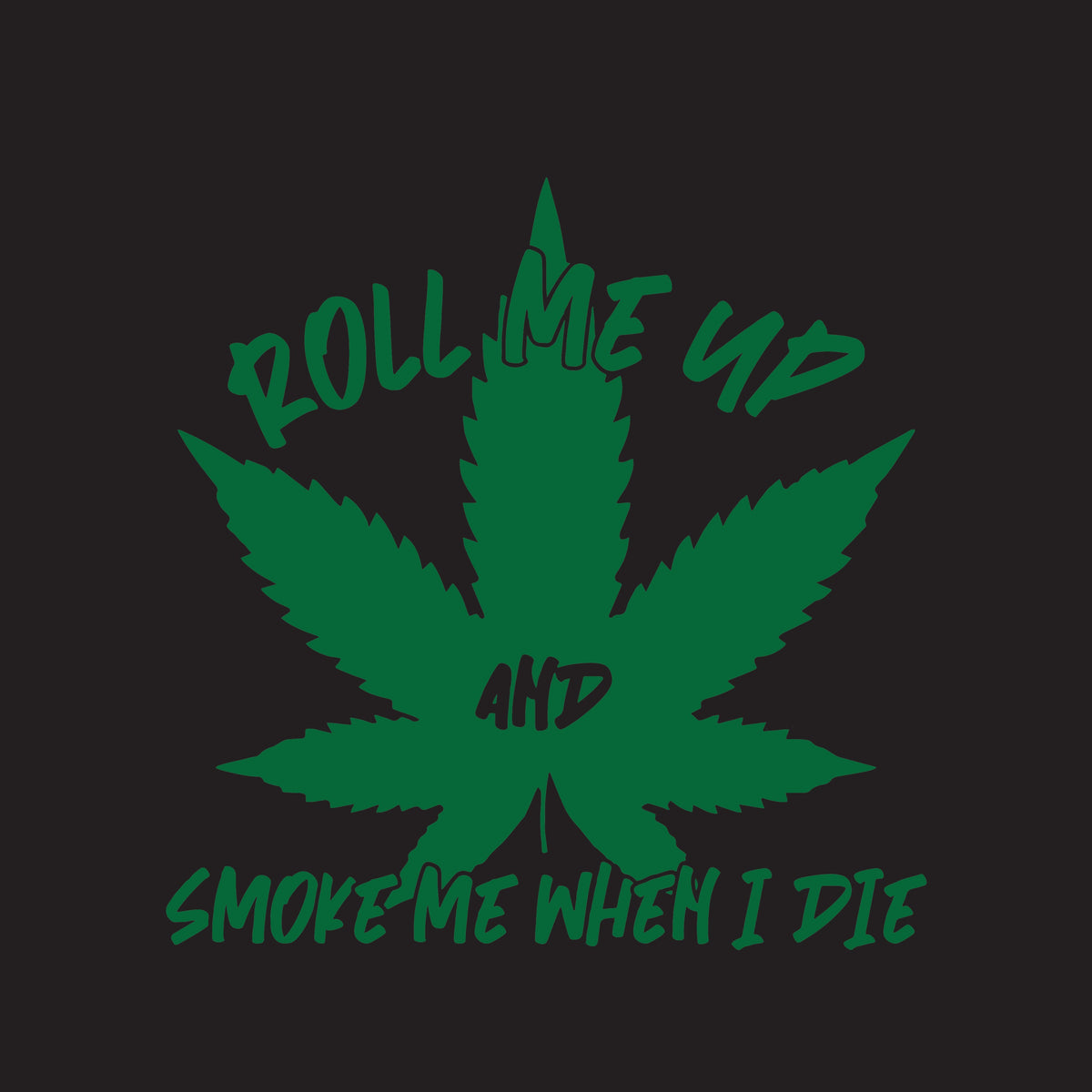 Roll Me Up And Smoke Me When I Die T-Shirt product image 3