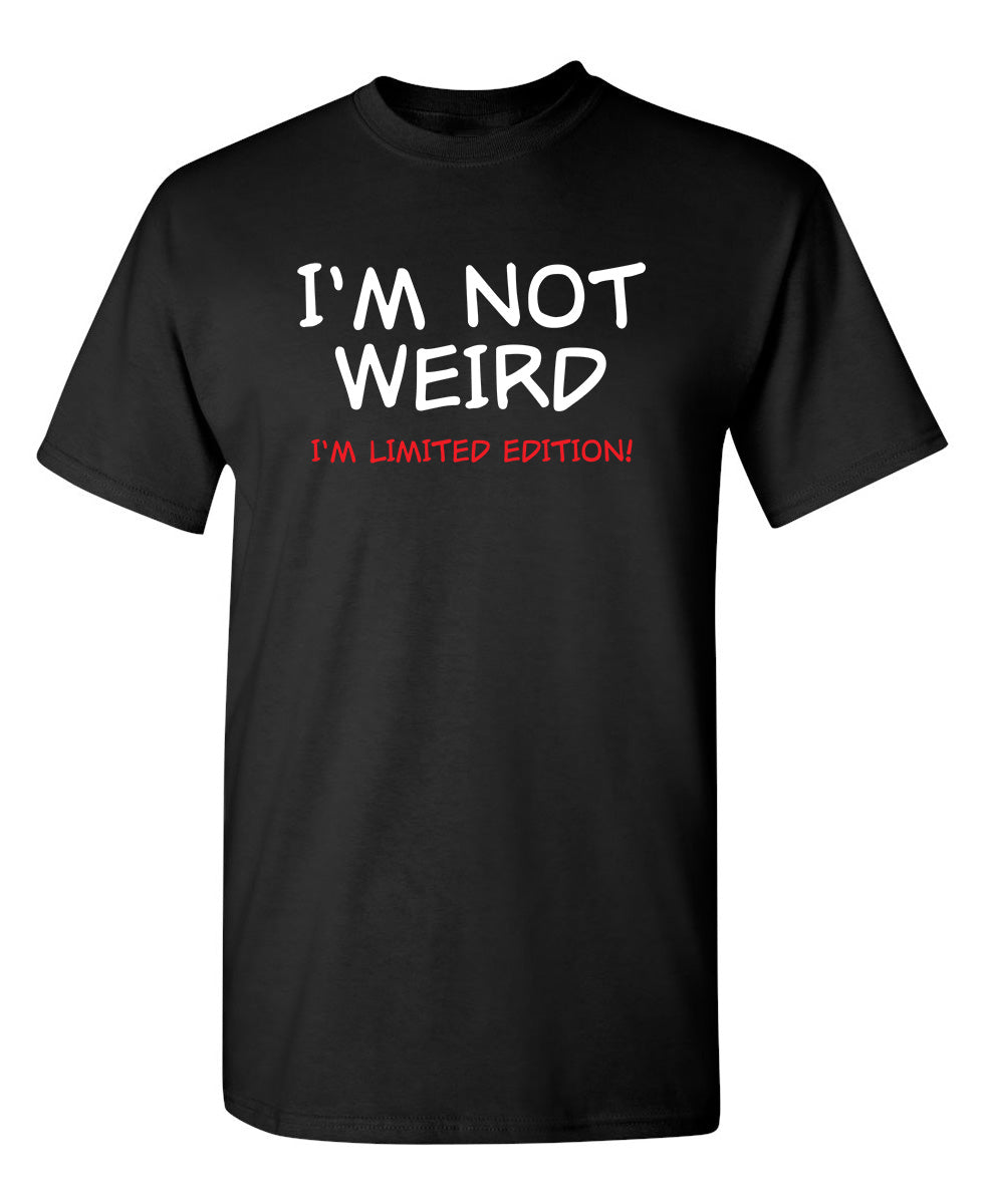 I'm Not Weird I'm Limited Edition T-Shirt product image 1