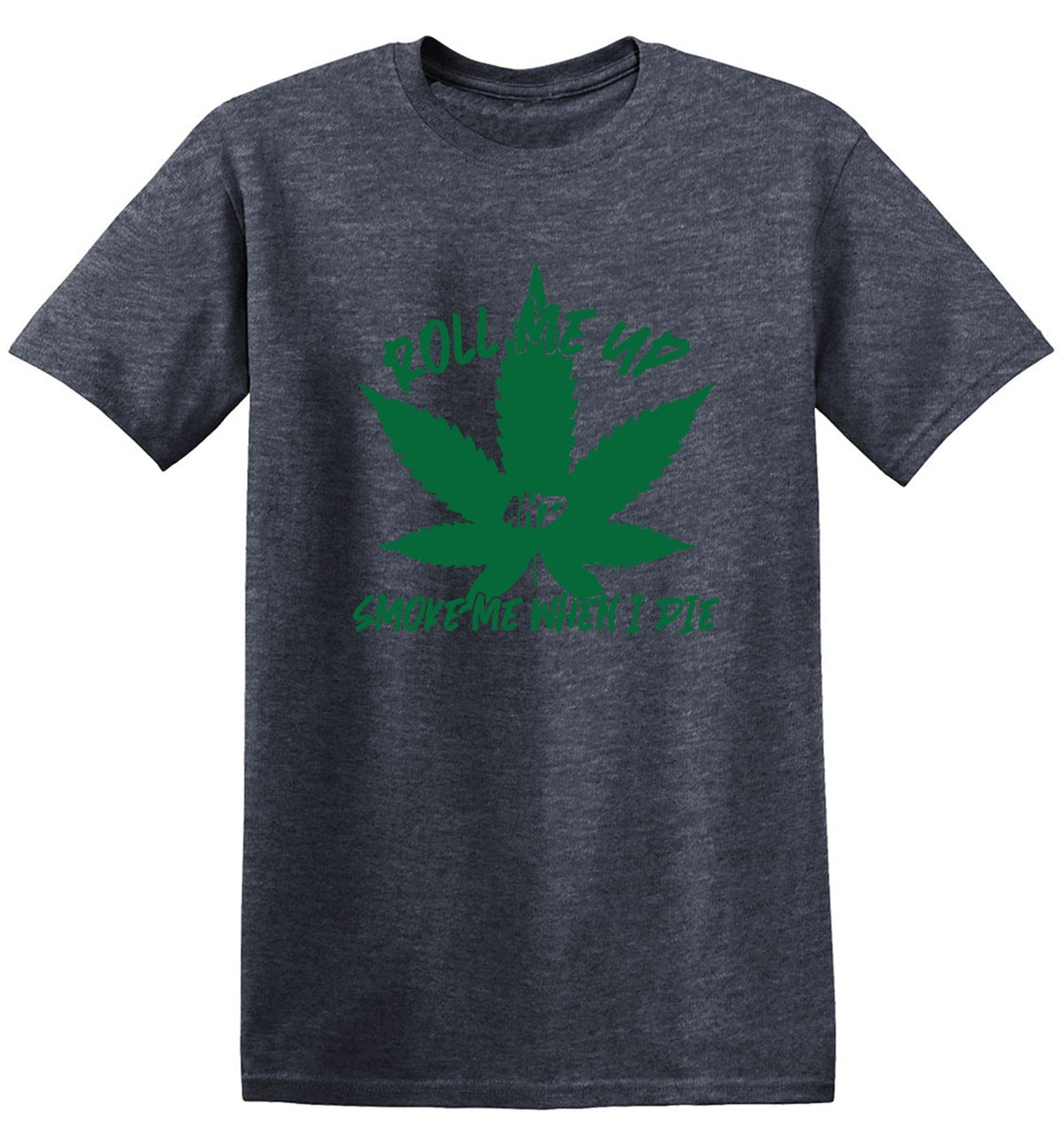 Roll Me Up And Smoke Me When I Die T-Shirt product image 1