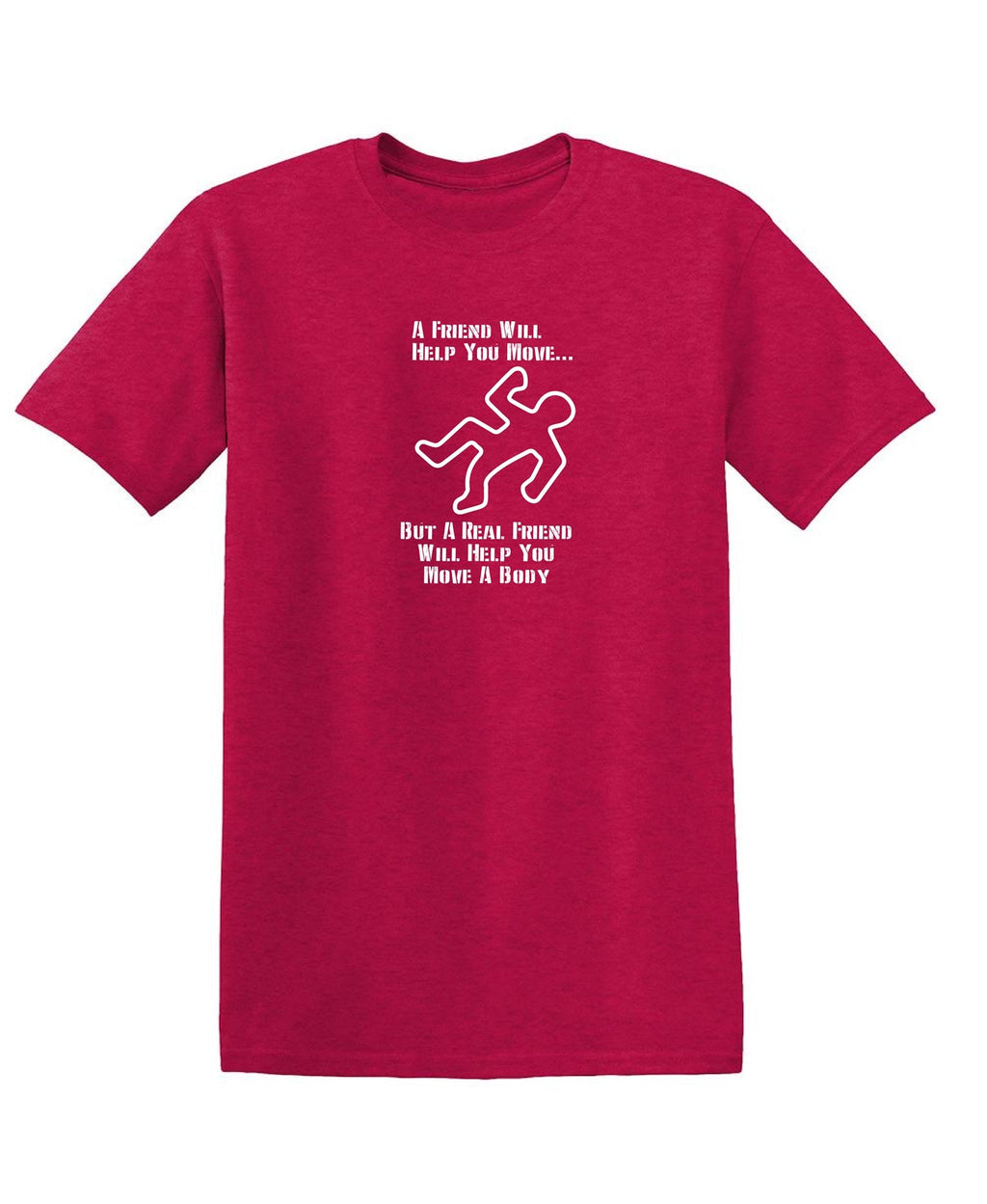 A Friend Will Help You Move But A Real A Body, New T-Shirt product image 3