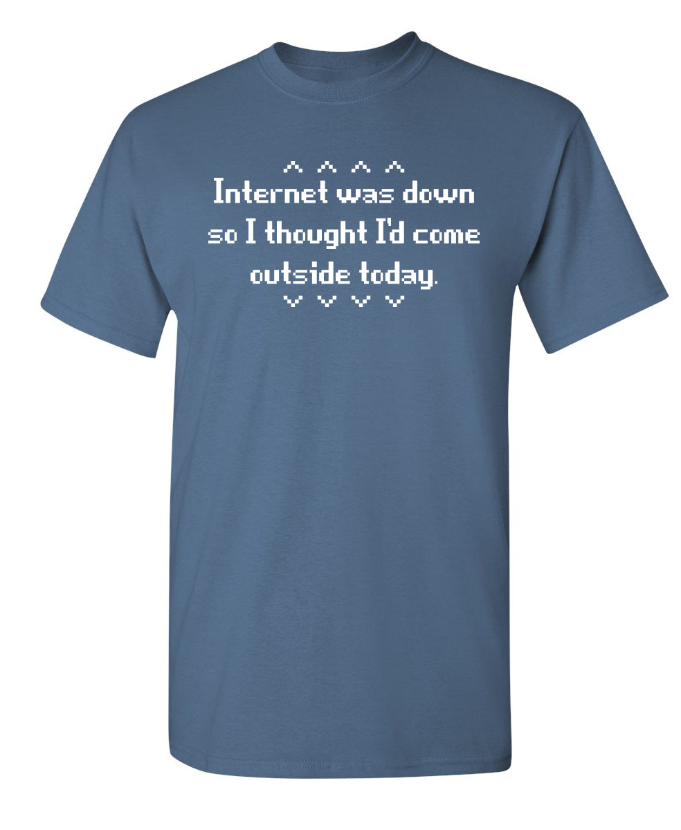 Internet Was Down So I thought i Would come outside today product image 1