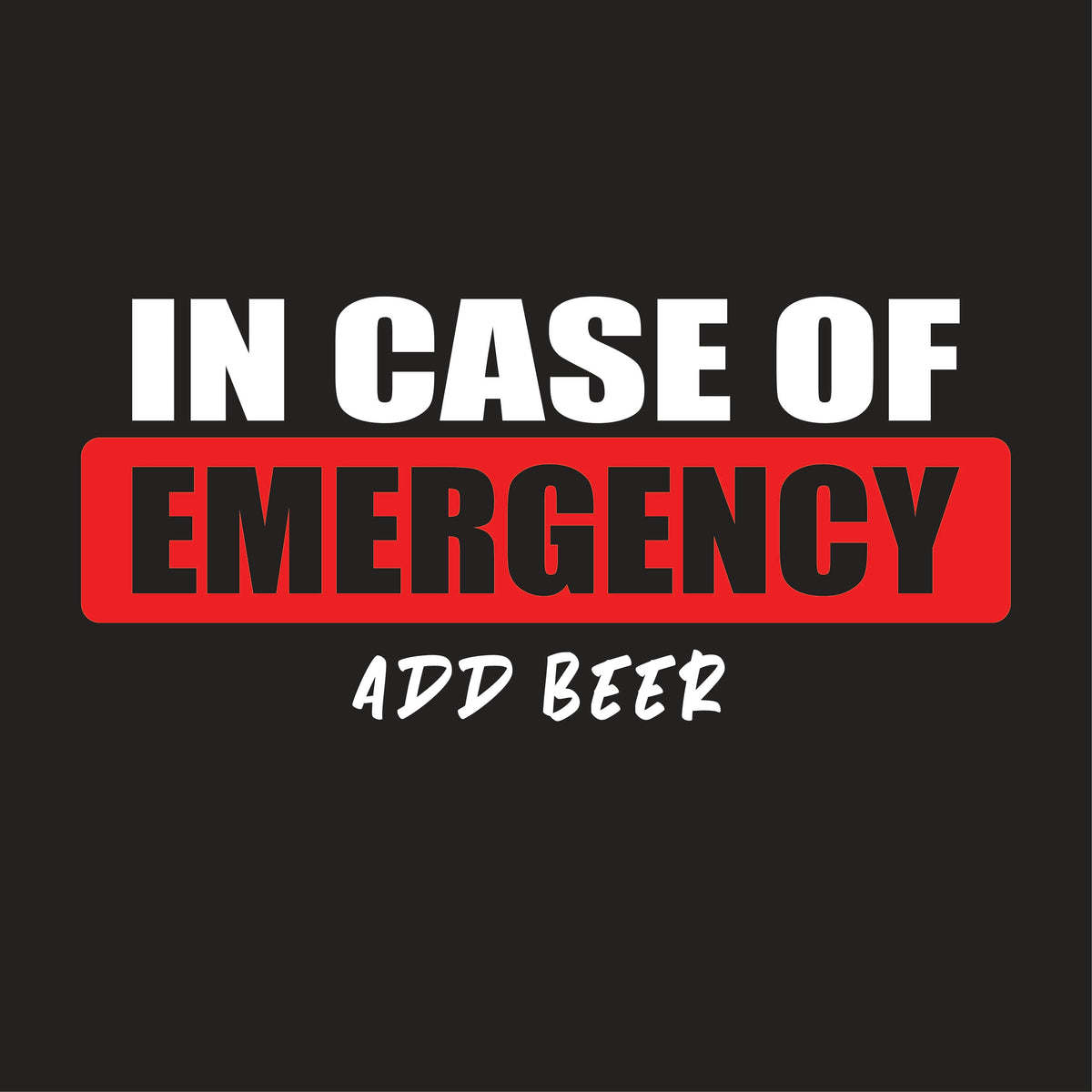In Case Of Emergency Add Beer T-Shirt product image 3