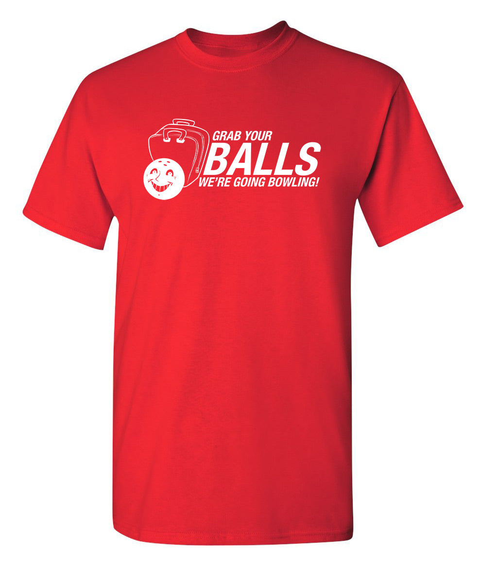 Grab Your Balls We're Going Bowling T-Shirt product image 1