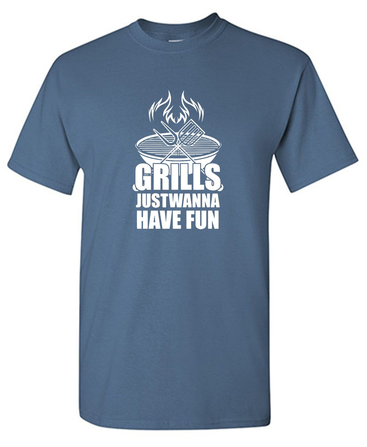 Grills, Just Wanna Have Fun T-Shirt product image 1