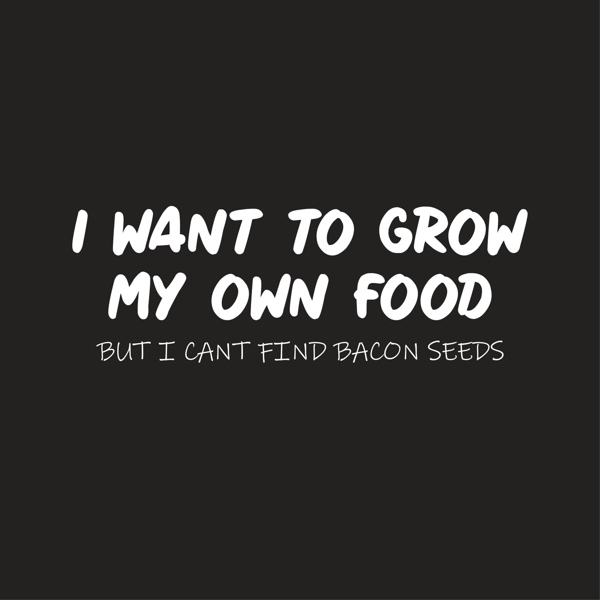 I Want To Grow My Own Food But I Can't Find Bacon Seeds product image 3