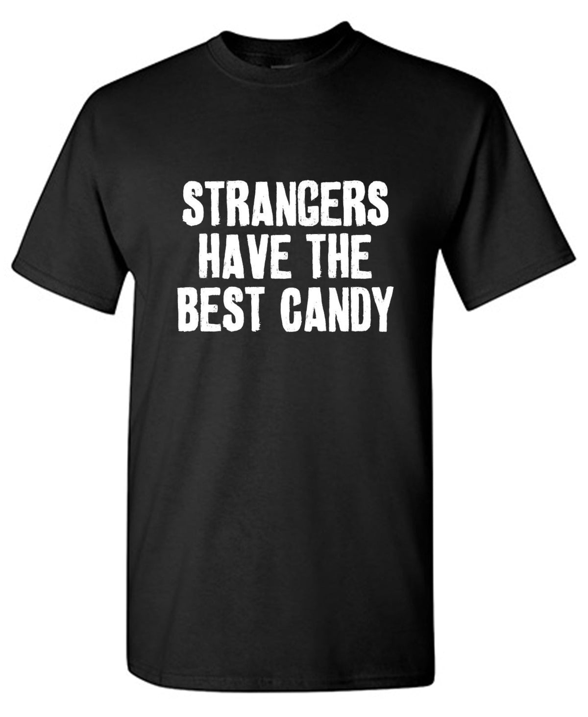 Strangers Have The Best Candy T-Shirt product image 1
