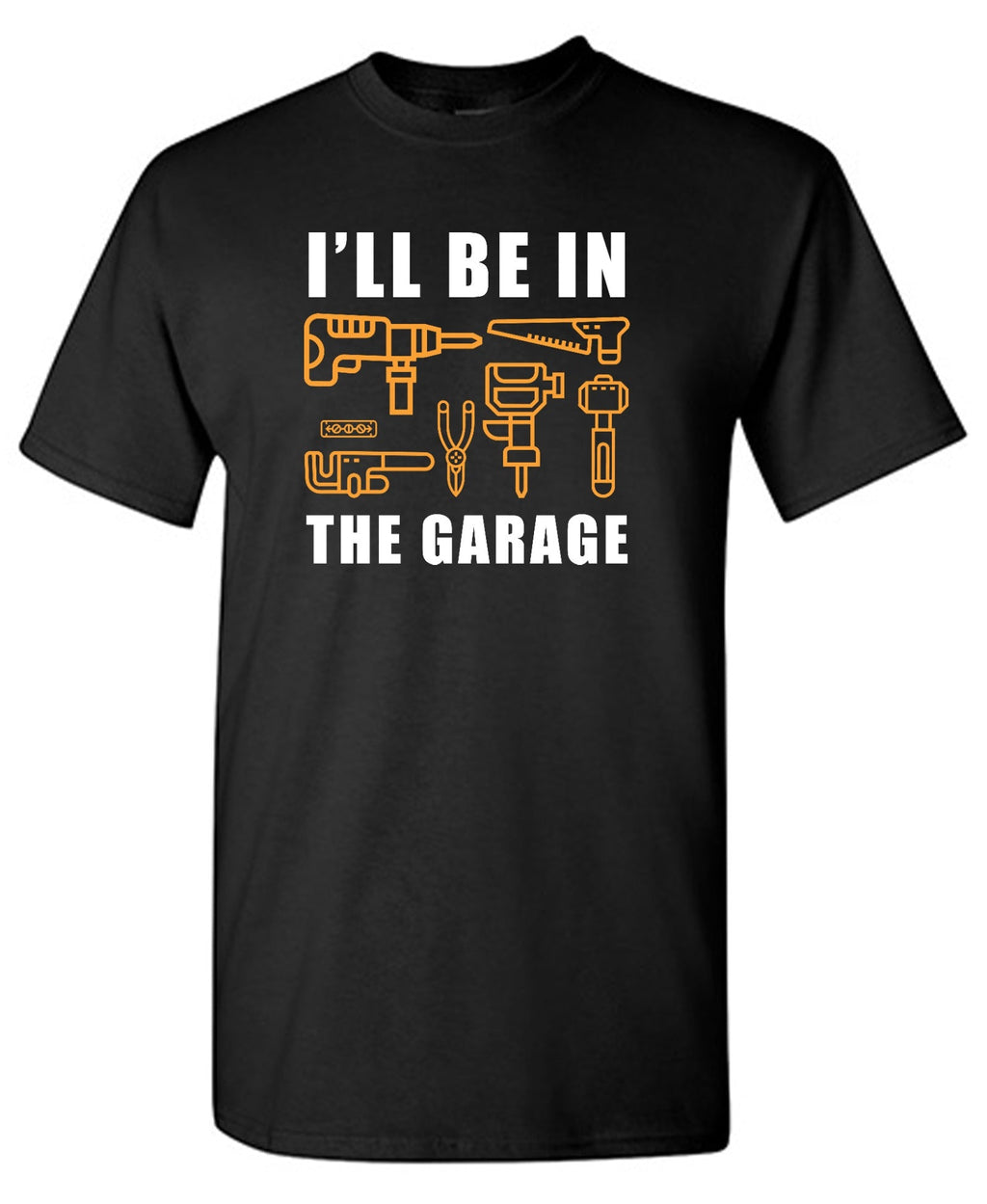 I'll Be In The Garage T-Shirt product image 1