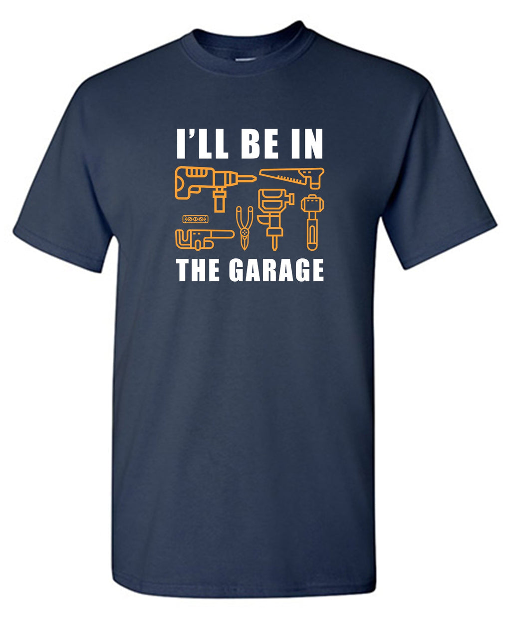 I'll Be In The Garage T-Shirt product image 1