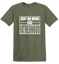Aint No Hood Like Fatherhood T-Shirt product image 1