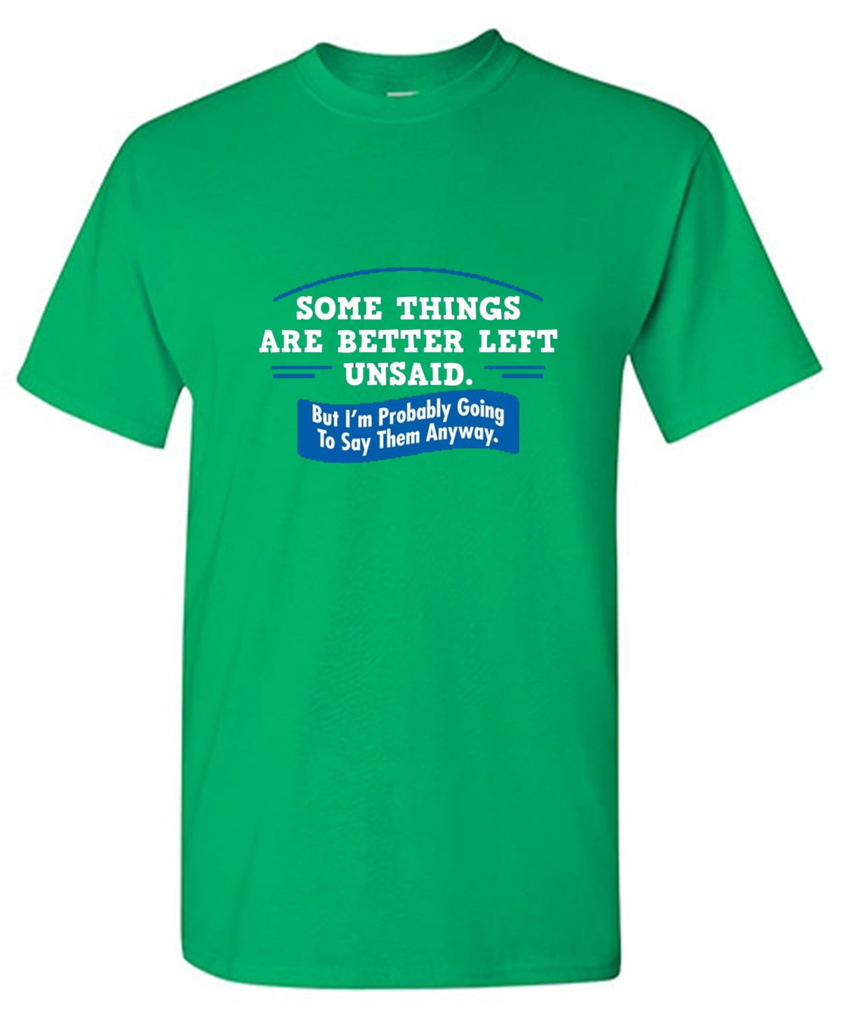 Somethings Are Better Left Unsaid T-Shirt product image 1