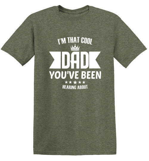 Dad, You have been Cool T-Shirt product image 1