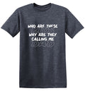 Who Are These Kids, Why They Calling Me Dad T-Shirt product image 1