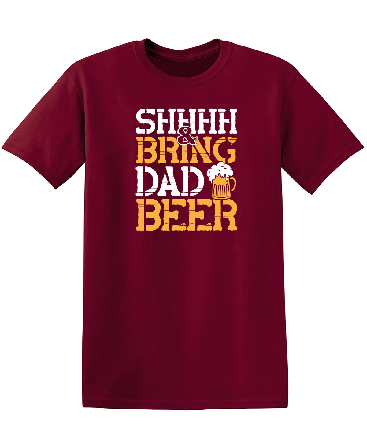 SHH, & Bring Dad Beer T-Shirt product image 1