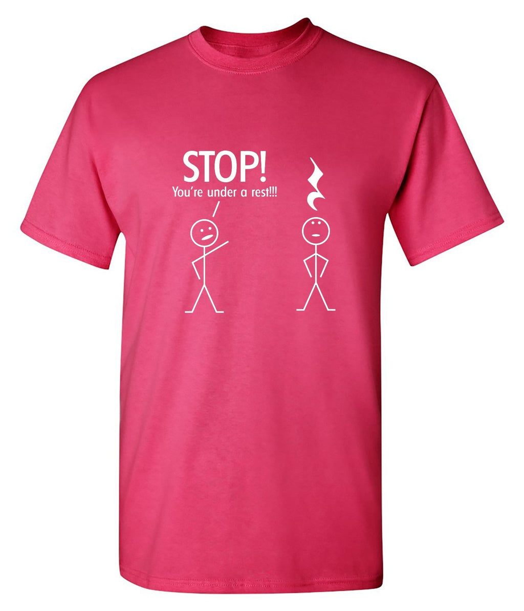 Stop You're Under A Rest T-Shirt product image 1