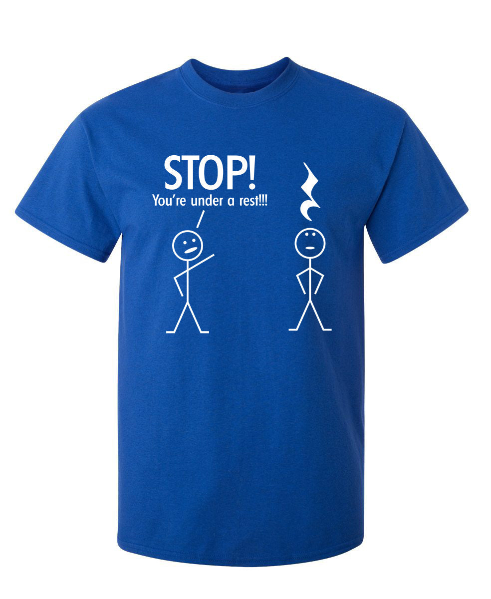 Stop You're Under A Rest T-Shirt product image 1