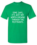 Some Days, It's Just Not Worth Chewing Through The product image 1