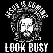 Jesus Is Coming, Look Busy T-Shirt product image 3