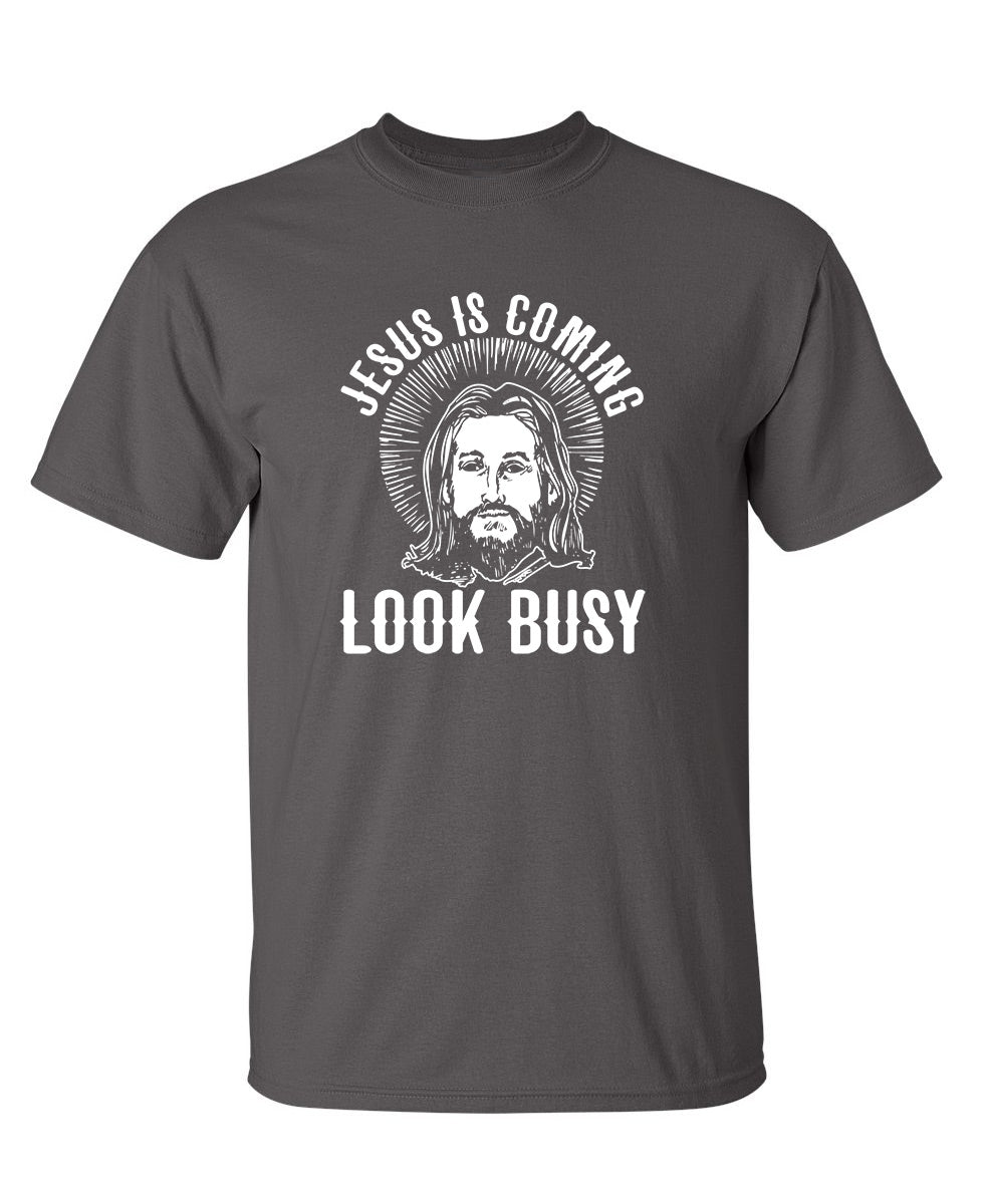 Jesus Is Coming, Look Busy T-Shirt product image 1