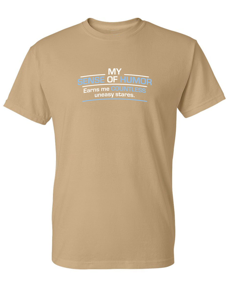 My Sense Of Humor Earns Me Countless Uneasy Stares T-Shirt product image 1