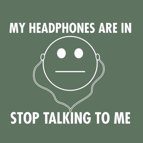 My Headphones are In Stop Talking T-Shirt product image 2