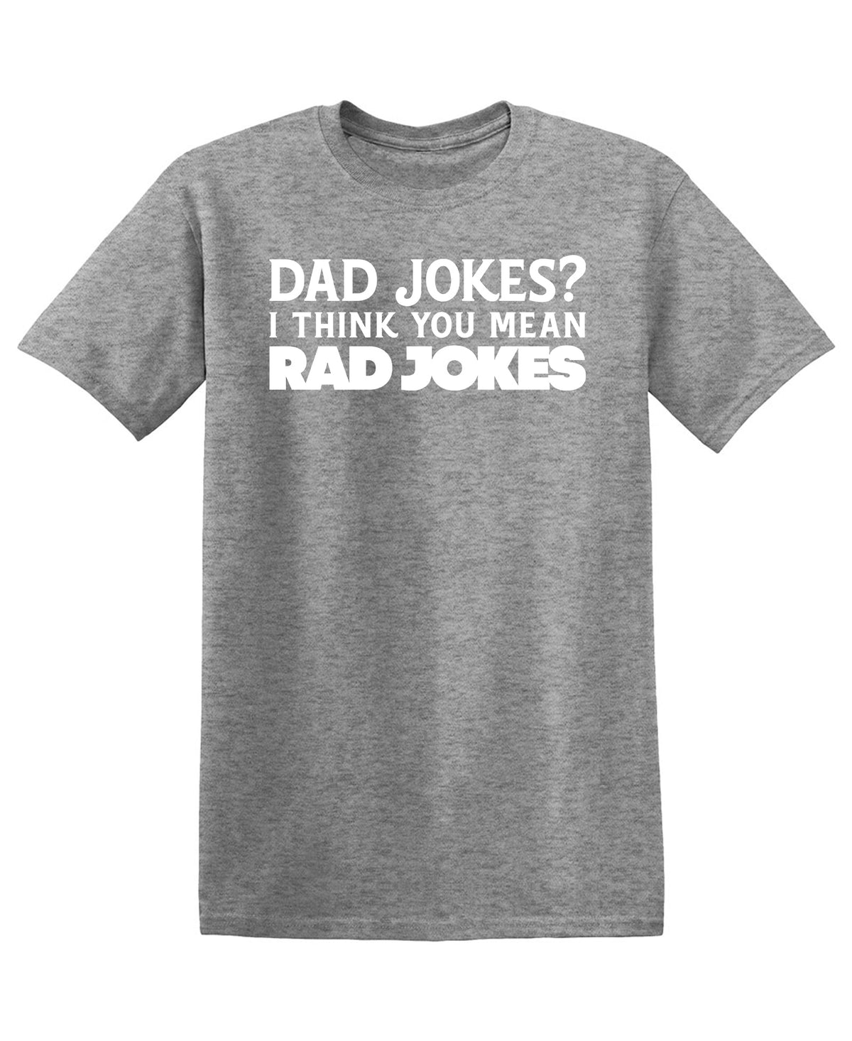 Dad Jokes! I think you mean, RAD T-Shirt product image 3