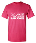 Dad Jokes! I think you mean, RAD T-Shirt product image 1