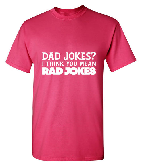 Dad Jokes! I think you mean, RAD T-Shirt product image 1